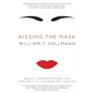 Kissing the Mask: Beauty, Understatement and Femininity in Japanese Noh Theater - Paperback