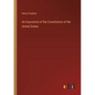 An Exposition of the Constitution of the United States - Paperback