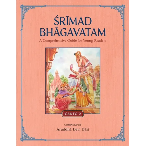 Srimad Bhagavatam: A Comprehensive Guide for Young Readers: Canto 2 - Paperback