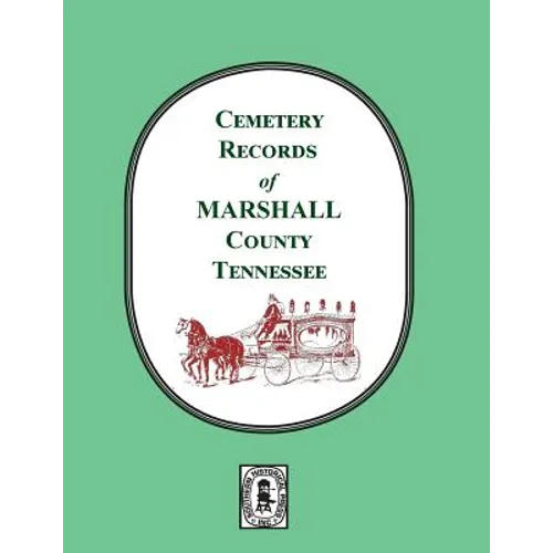 Cemetery Records of Marshall County, Tennessee - Paperback