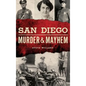 San Diego Murder and Mayhem - Hardcover