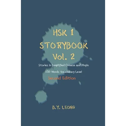 HSK 1 Storybook Vol 2 (2nd Edition): Stories in Simplified Chinese and Pinyin, 150 Word Vocabulary Level - Paperback