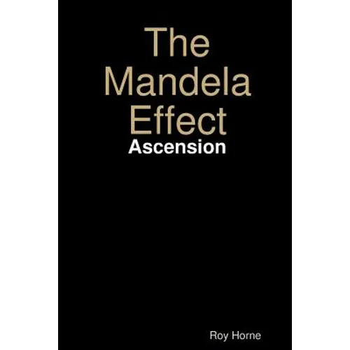 The Mandela Effect: Ascension - Paperback