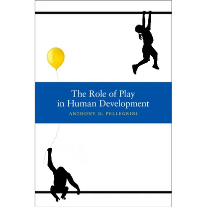 The Role of Play in Human Development - Hardcover