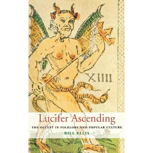 Lucifer Ascending: The Occult in Folklore and Popular Culture - Hardcover