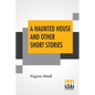 A Haunted House And Other Short Stories - Paperback