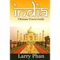India: Ultimate Travel Guide to the Greatest Destination. All you need to know to get the best experience for your travel to - Paperback