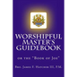 Worshipful Master's Guidebook: or the "Book of Joe" - Paperback