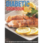 Diabetic Cookbook: 170+ Easy And Healthy Diabetic Diet Recipes For The Newly Diagnosed - Paperback