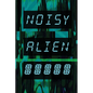 Noisy Alien Communicator - Paperback