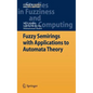 Fuzzy Semirings with Applications to Automata Theory - Hardcover