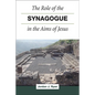 The Role of the Synagogue in the Aims of Jesus - Hardcover