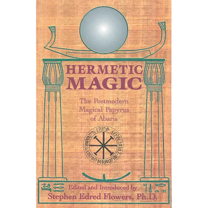 Hermetic Magic: The Postmodern Magical Papyrus of Abaris - Paperback
