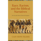 Race, Racism, and the Biblical Narratives: On Use and Abuse of Sacred Scripture - Paperback