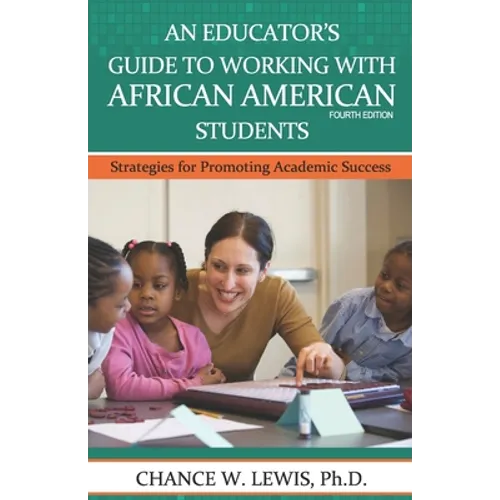 An Educator's Guide to Working with African American Students: Strategies for Promoting Academic Achievement - Paperback