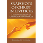Snapshots of Christ in Leviticus: A Scriptural Study of Christology in Leviticus - Paperback