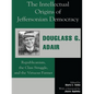 The Intellectual Origins of Jeffersonian Democracy: Republicanism, the Class Struggle and the Virtuous Farmer - Paperback