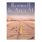 Roswell & Area 51: The History and Mystery of the Two Most Famous UFO Conspiracy Sites in America - Paperback