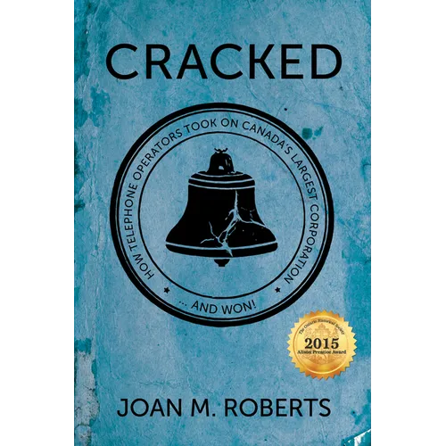 Cracked: How Telephone Operators Took on Canada's Largest Corporation ... and Won - Paperback