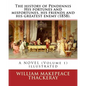 The history of Pendennis His fortunes and misfortunes, his friends and his greatest enemy (1858). A NOVEL (Volume 1): By: William Makepeace Thackeray - Paperback