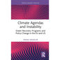 Climate Agendas and Instability: Green Recovery Programs and Policy Change in the EU and US - Hardcover
