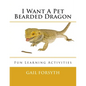 I Want A Pet Bearded Dragon: Fun Learning Activities - Paperback