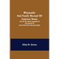 Biography and Family Record of Lorenzo Snow; One of the Twelve Apostles of the Church of Jesus Christ of Latter-day Saints - Paperback