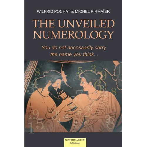 The Unveiled Numerology: You do not necessarily carry the name you think - Paperback