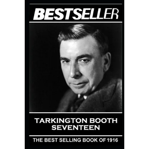Booth Tarkington - Seventeen: The Bestseller of 1916 - Paperback