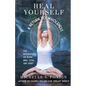 Heal Yourself A Return to Wholeness: The Integration of Body, Mind, Soul, and Spirit - Paperback