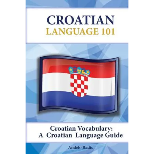 Croatian Vocabulary: A Croatian Language Guide - Paperback