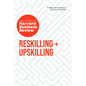 Reskilling and Upskilling: The Insights You Need from Harvard Business Review - Paperback