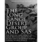The Long Range Desert Group and SAS: The History and Legacy of Great Britain's Most Elite Secret Units in North Africa during World War II - Paperback