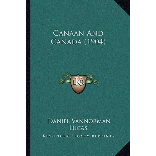 Canaan And Canada (1904) - Paperback