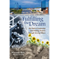 Fulfilling the Dream: My Path to Leadership and Finding Purpose Through Serving Others - Hardcover