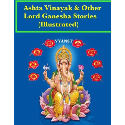 Ashta vinayak and other Lord Ganesha Stories (Illustrated): Tales from Indian Mythology - Paperback