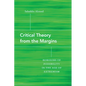 Critical Theory from the Margins: Horizons of Possibility in the Age of Extremism - Hardcover