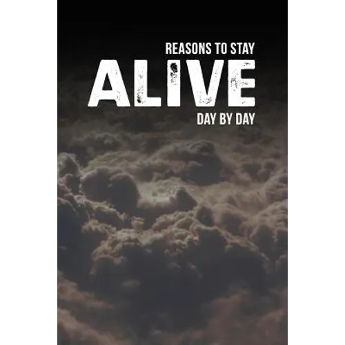 Reasons to Stay Alive: Day by Day - Paperback