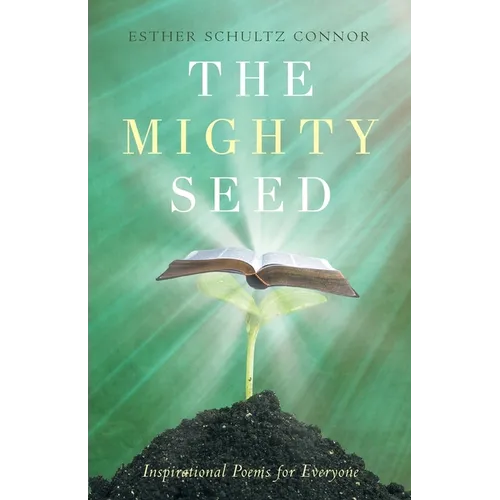 The Mighty Seed: Inspirational Poems for Everyone - Paperback