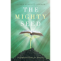The Mighty Seed: Inspirational Poems for Everyone - Paperback