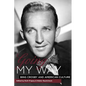 Going My Way: Bing Crosby and American Culture - Hardcover