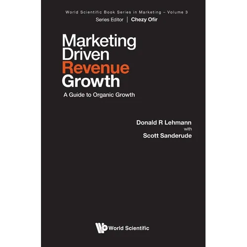 Marketing Driven Revenue Growth: A Guide to Organic Growth - Paperback