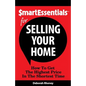 Smart Essentials for Selling Your Home: How to Get the Highest Price in the Shortest Time - Paperback
