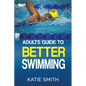 Adults Guide To Better Swimming - Paperback