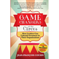 Game Changers at the Circus: How Leaders Can Unleash Greatness in Their Organizations - Paperback