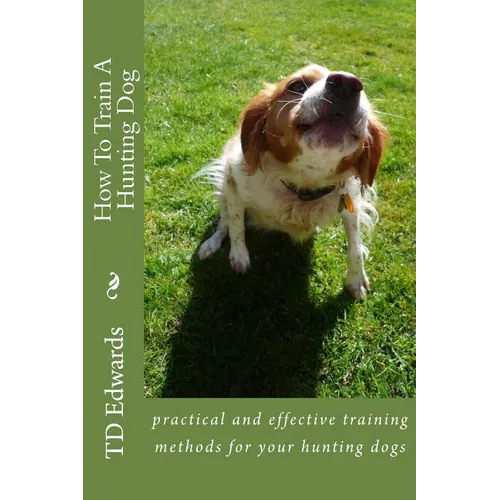 How To Train A Hunting Dog - Paperback