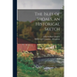 The Isles of Shoals, an Historical Sketch - Paperback