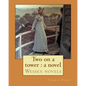 Two on a tower: a novel By: Thomas Hardy: Wessex novels - Paperback