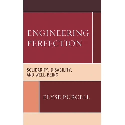 Engineering Perfection: Solidarity, Disability, and Well-being - Paperback
