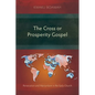 The Cross or Prosperity Gospel: Persecution and Martyrdom in the Early Church - Paperback